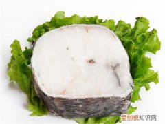 油鱼和鳕鱼的区别在哪些方面 鳕鱼菜谱大全