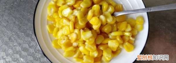 清炒玉米粒的做法，清炒玉米粒的家常做法窍门